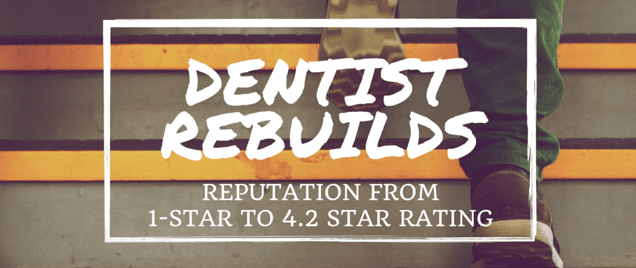 1 Star to 4.2 Stars: Dentist Rebuilds His Reputation