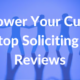 Empower Your Custom & Stop Soliciting For Reviews